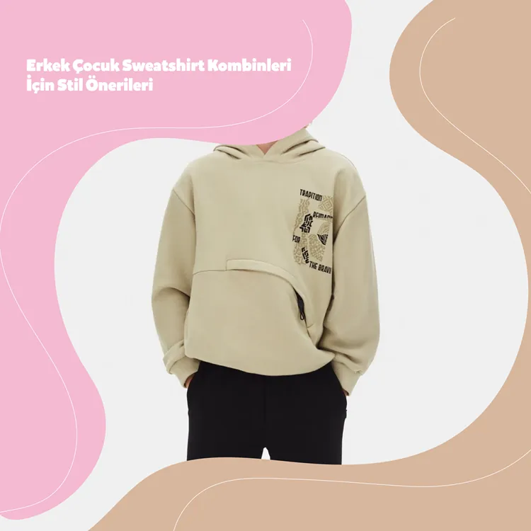 Erkek Çocuk Sweatshirt Kombinleri İçin Stil Önerileri
