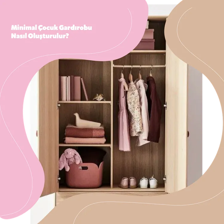 Minimal Çocuk Gardırobu Nasıl Oluşturulur?