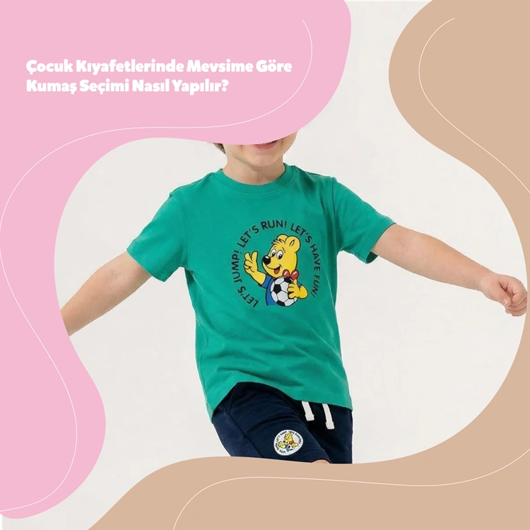 Çocuk Kıyafetlerinde Mevsime Göre Kumaş Seçimi Nasıl Yapılır? | Hause Kids